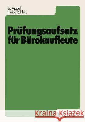 Prüfungsaufsatz Für Bürokaufleute: Ein Lehr- Und Übungsbuch Zur Vorbereitung Auf Die Kaufmännische Abschlußprüfung Appel, Jo 9783409972666 Gabler Verlag - książka