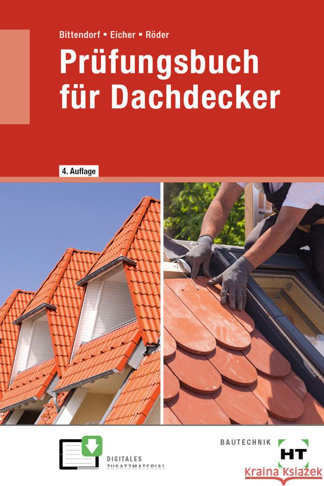 Prüfungsbuch für Dachdecker Bittendorf, Andreas, Eicher, Kerstin, Röder, Lutz 9783582327185 Handwerk und Technik - książka