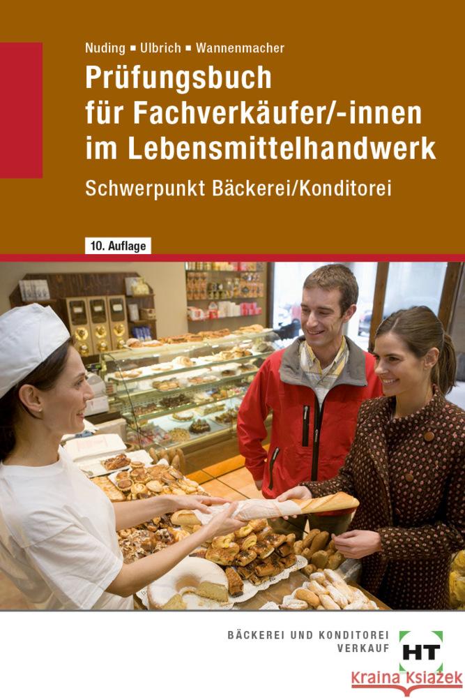 Prüfungsbuch für Fachverkäufer /-innen im Lebensmittelhandwerk Wannenmacher, Wolfgang, Ulbrich, Klaus, Nuding, Helmut 9783582321404 Handwerk und Technik - książka