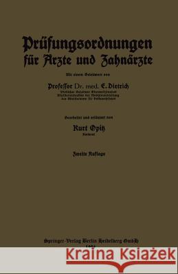 Prüfungsordnungen Für Ärzte Und Zahnärzte: Nebst Dem Amtlichen Verzeichnis Der Zur Annahme Von Medizinalpraktikanten Ermächtigten Krankenanstalten Des Opitz, Kurt 9783662342350 Springer - książka