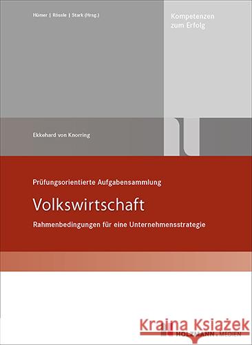 Prüfungsorienterte Aufgabensammlung Volkswirtschaft Knorring, Dr. Ekkehard von Baron 9783778316610 Holzmann Medien, Bad Wörishofen - książka