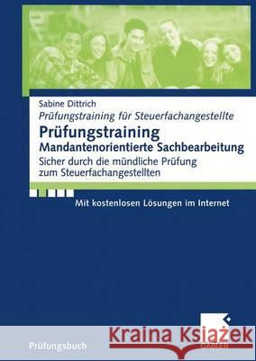 Prüfungstraining Mandantenorientierte Sachbearbeitung: Sicher Durch Die Mündliche Prüfung Zum Steuerfachangestellten Jürgenliemk, Ilse 9783409123983 Gabler Verlag - książka