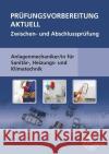 Prüfungsvorbereitung aktuell - Anlagenmechaniker/-in Grevenstein, Hans-Werner, Jungmann, Friedrich, Krischak, Richard 9783758511905 Europa-Lehrmittel