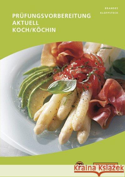 Prüfungsvorbereitung aktuell Koch/Köchin Brandes, Frank; Grüner, Hermann; Kloppsteck, Edda 9783805707961 Pfanneberg - książka