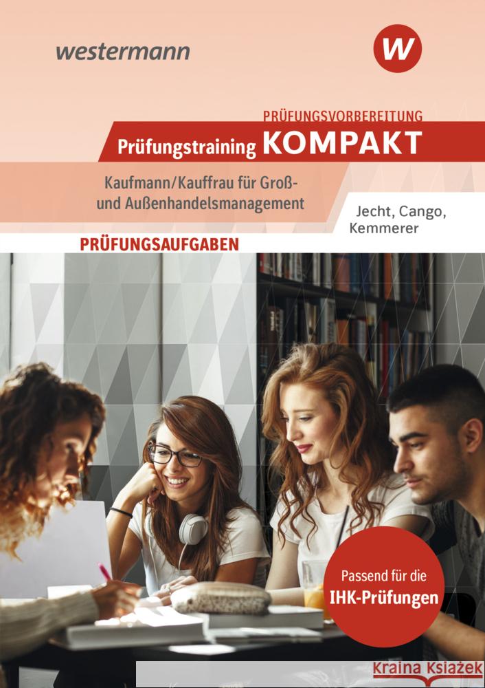Prüfungsvorbereitung Prüfungstraining KOMPAKT - Kaufmann/Kauffrau für Groß- und Außenhandelsmanagement Jecht, Hans, Cango, Hesret, Kemmerer, Jona 9783427436256 Bildungsverlag EINS - książka