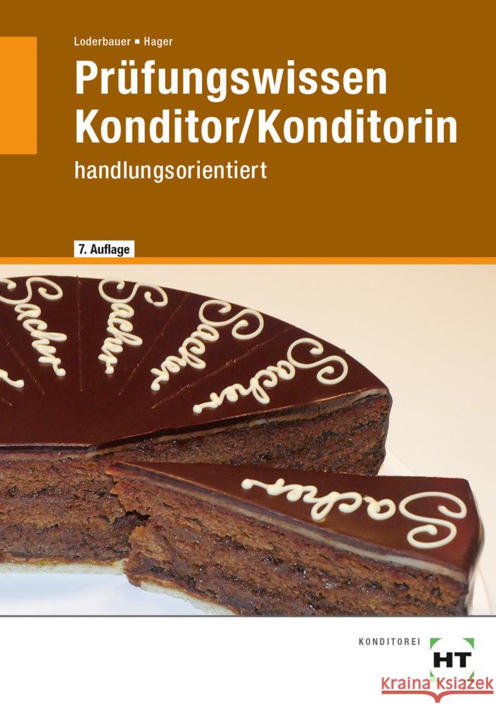Prüfungswissen Konditor/Konditorin Loderbauer, Josef, Hager, Hans 9783582627780 Handwerk und Technik - książka