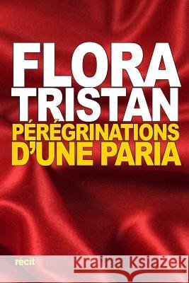 Pérégrinations d'une Paria Tristan, Flora 9781518677960 Createspace - książka