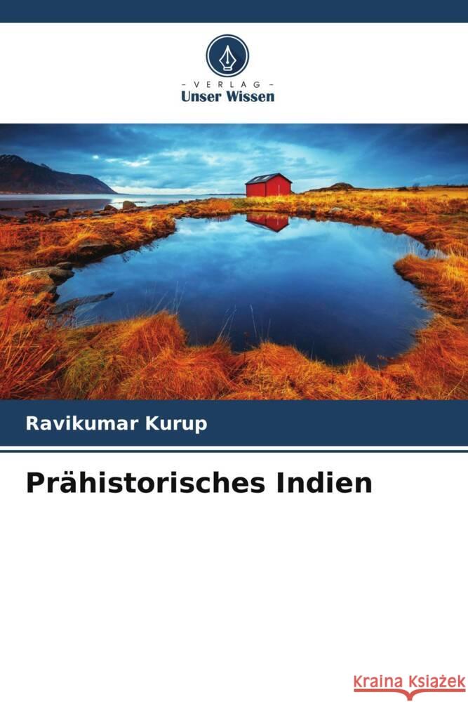 Prähistorisches Indien Kurup, Ravikumar 9786204844787 Verlag Unser Wissen - książka