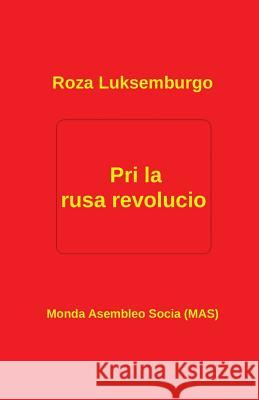 Pri la rusa revolucio Luksemburgo, Roza 9782369600602 Monda Asembleo Socia - książka