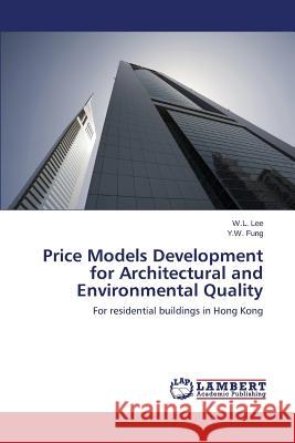 Price Models Development for Architectural and Environmental Quality Lee W. L. 9783659594229 LAP Lambert Academic Publishing - książka