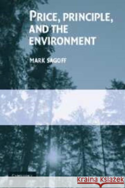 Price, Principle, and the Environment Mark Sagoff 9780521837231 Cambridge University Press - książka