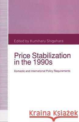 Price Stabilization in the 1990s: Domestic and International Policy Requirements Yasushi Mieno 9781349128952 Palgrave MacMillan - książka