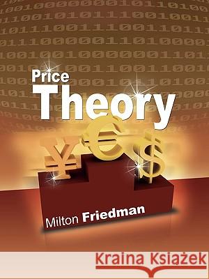 Price Theory Milton Friedman 9781607961512 WWW.Therichestmaninbabylon.Org - książka