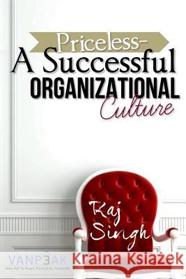 Priceless- A Successful Organizational Culture MR Raj Singh 9789810923709 Vanpeak Pte Ltd - książka