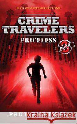 Priceless: Crime Travelers Spy School Mystery & International Adventure Series Paul Aertker Luster Brian 9781940137377 Flying Solo Press - książka