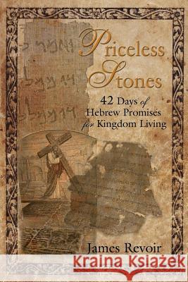 Priceless Stones - 42 Days of Hebrew Promises for Kingdom Living James Revoir 9781936746378 Crosslink Publishing - książka