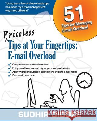 Priceless Tips at Your Fingertips: E-mail Overload Sudhir Diddee 9781499280869 Createspace Independent Publishing Platform - książka