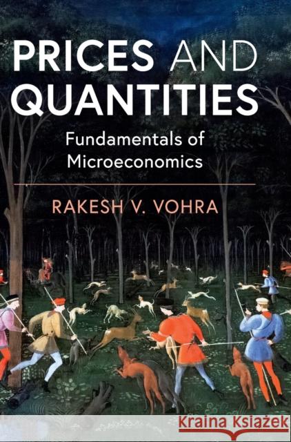 Prices and Quantities: Fundamentals of Microeconomics Rakesh V. Vohra 9781108488938 Cambridge University Press - książka