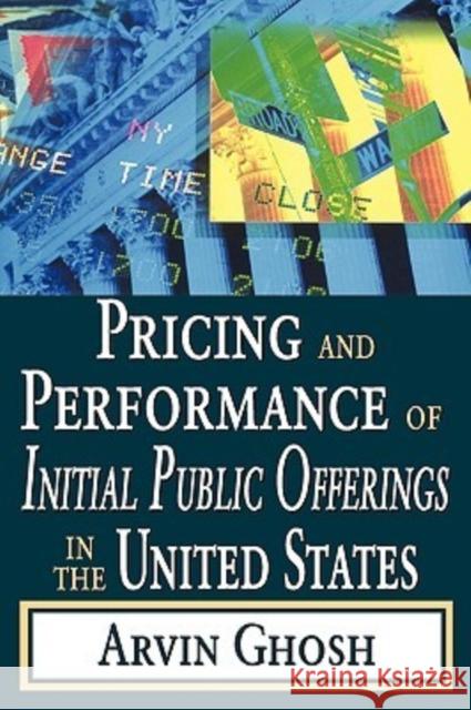 Pricing and Performance of Initial Public Offerings in the United States Arvin Ghosh 9781412808613 Transaction Publishers - książka