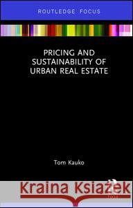 Pricing and Sustainability of Urban Real Estate Tom J. Kauko 9781472462435 Routledge - książka