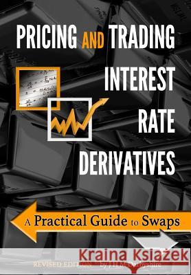 Pricing and Trading Interest Rate Derivatives: A Practical Guide to Swaps J. H. M. Darbyshire   9780995455528 Aitch & Dee Limited - książka
