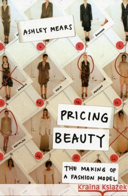 Pricing Beauty: The Making of a Fashion Model Mears, Ashley 9780520270763  - książka