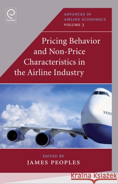 Pricing Behaviour and Non-Price Characteristics in the Airline Industry James Peoples, James Peoples 9781780524689 Emerald Publishing Limited - książka