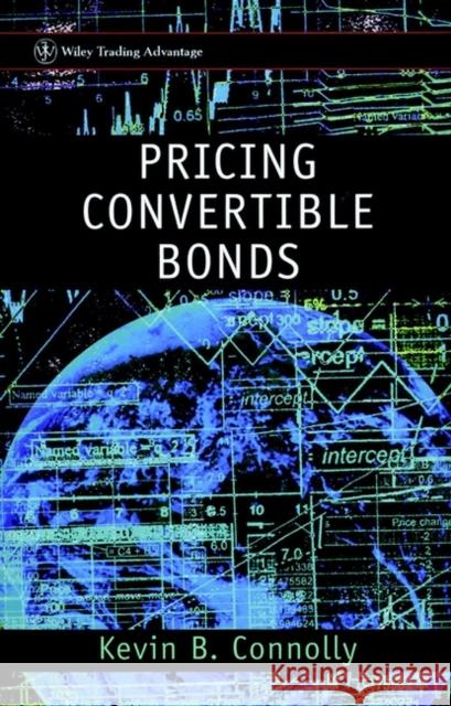 Pricing Convertible Bonds Kevin B. Connolly Connolly 9780471978725 John Wiley & Sons - książka