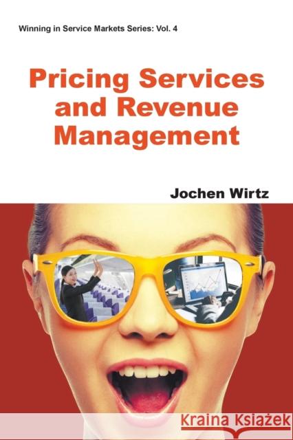 Pricing Services and Revenue Management Jochen Wirtz 9781944659189 World Scientific Publishing Company - książka