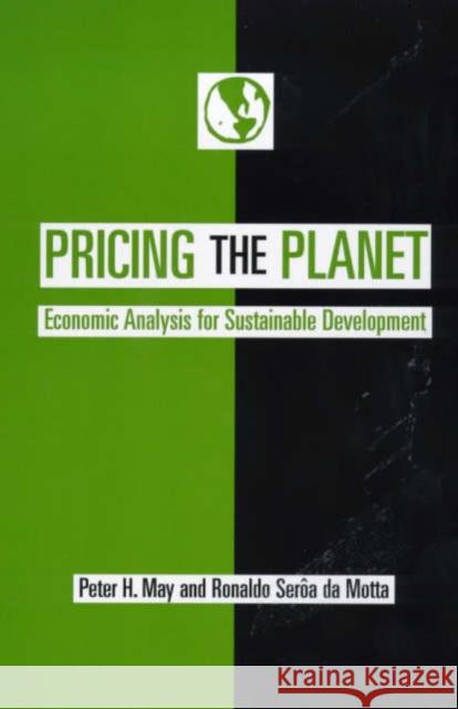 Pricing the Planet: Economic Analysis for Sustainable Development May, Peter 9780231101752 Columbia University Press - książka