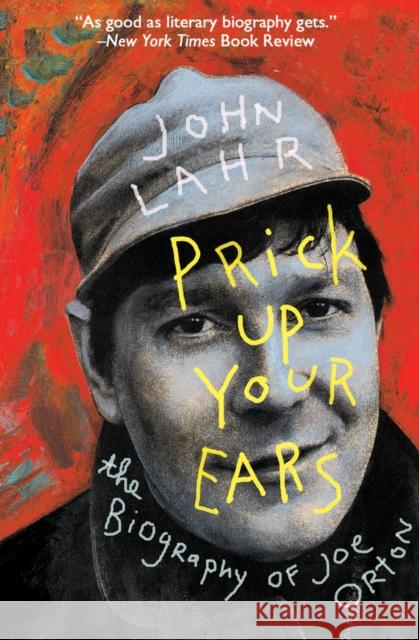 Prick Up Your Ears: The Biography of Joe Orton John Lahr 9781504031479 Open Road Media - książka