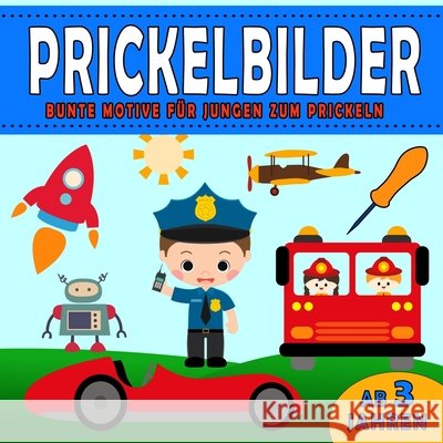 Prickelbilder, Bunte Motive für Jungen zum Prickeln: Prickelvorlagen für Kinder ab 3 Jahren mit Fahrzeuge, Feuerwehr, Polizei, Piraten und Dinosaurier Konzentrationstraining, Ausschneiden und Basteln! Menno Knopf 9798740436937 Independently Published - książka