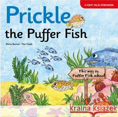 Prickle the Puffer Fish Gloria Barnett Pam Clubb  9781838064334 Footprint to the Future - książka