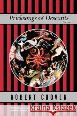 Pricksongs and Descants: Fictions Robert Coover 9780802136671 Grove/Atlantic - książka