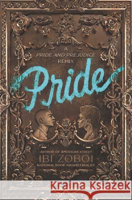 Pride: A Pride & Prejudice Remix Zoboi, Ibi 9780062564047 Balzer & Bray/Harperteen - książka