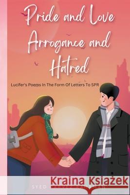 Pride and Love Arrogance and Hatred Syed Parvez Rahaman 9798888697962 Notion Press - książka