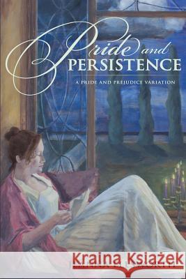 Pride and Persistence Jeanna Ellsworth 9780988720015 Hey Lady Publications - książka