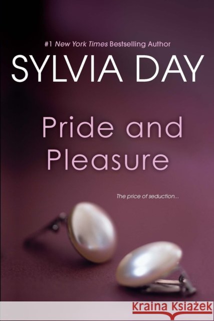 Pride and Pleasure Sylvia Day 9780758293602 Kensington Publishing Corporation - książka