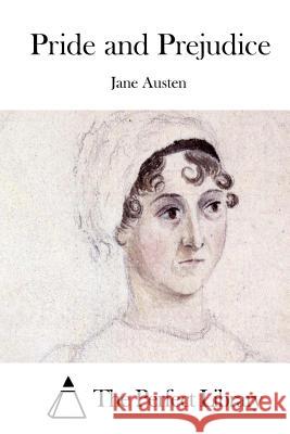 Pride and Prejudice Jane Austen The Perfect Library 9781511413183 Createspace - książka
