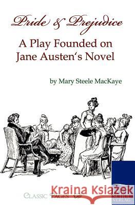 Pride and Prejudice Steele MacKaye, Mary Austen, Jane  9783867414227 Europäischer Hochschulverlag - książka