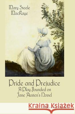 Pride and Prejudice: A Play Founded on Jane Austen's Novel Steele Mackaye, Mary 9783955630638 Leseklassiker - książka