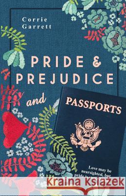 Pride and Prejudice and Passports: A Modern Retelling Corrie Garrett 9781730722868 Independently Published - książka