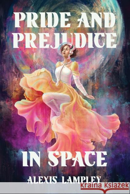 Pride and Prejudice in Space Alexis Lampley 9781454954118 Union Square & Co. - książka