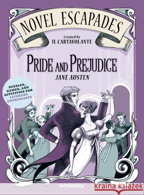 Pride And Prejudice: Puzzles, Games, and Activities for Avid Readers Il Cartavolante 9788854420434 White Star - książka