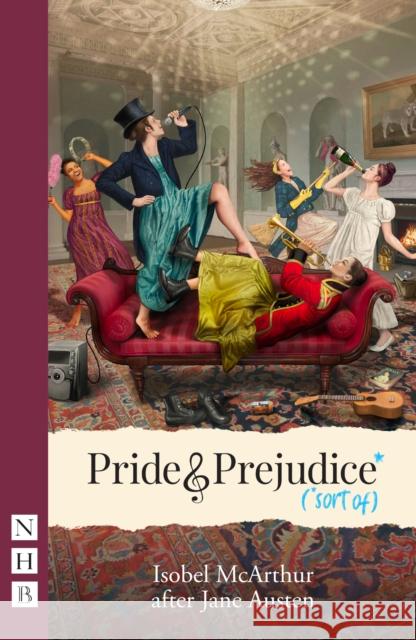 Pride and Prejudice* (*sort of) Isobel McArthur 9781839040467 Nick Hern Books - książka