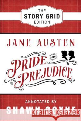 Pride and Prejudice: The Story Grid Edition Jane Austen Shawn Coyne Shawn Coyne 9781936891528 Black Irish Entertainment LLC - książka