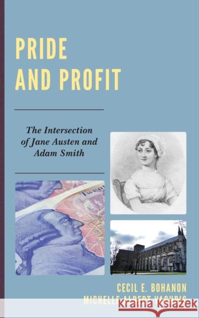 Pride and Profit: The Intersection of Jane Austen and Adam Smith Cecil E. Bohanon Michelle Albert Vachris 9780739191835 Lexington Books - książka