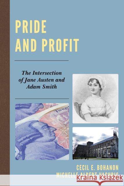 Pride and Profit: The Intersection of Jane Austen and Adam Smith Cecil E. Bohanon Michelle Albert Vachris 9781498530262 Lexington Books - książka