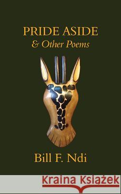 Pride Aside and Other Poems Bill F Ndi   9789956763610 Langaa RPCID - książka
