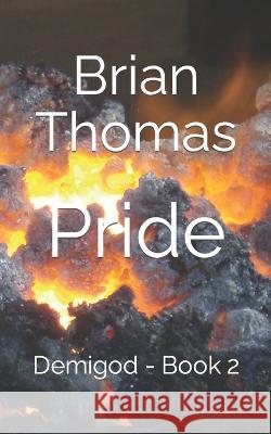 Pride: Demigod - Book 2 Brian Thomas 9781696246521 Independently Published - książka